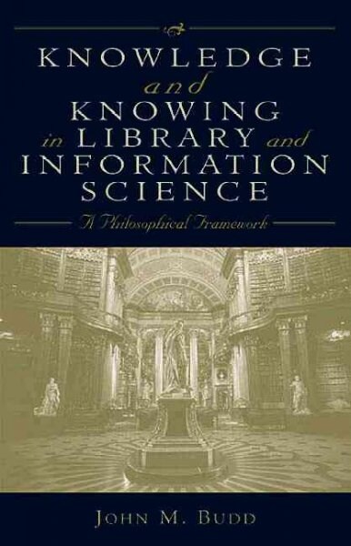 Knowledge and Knowing in Library and Information Science (Hardcover)