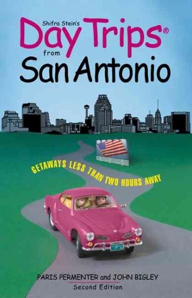 Insiders Guide Shifra Steins Day Trips from San Antonio (Paperback, 2nd)