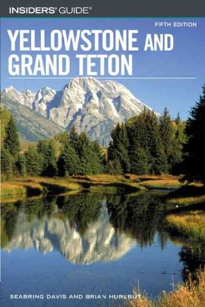 Insiders Guide to Yellowstone and Grand Teton (Paperback, 5th)