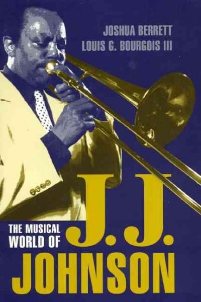 The Musical World of J.J. Johnson (Hardcover)