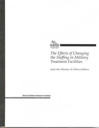 The Effects of Changing the Staffing in Military Treatment Facilities (Paperback)