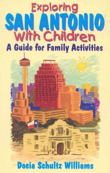 Exploring San Antonio With Children (Paperback)