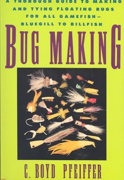 Bug Making (Paperback, Reprint)