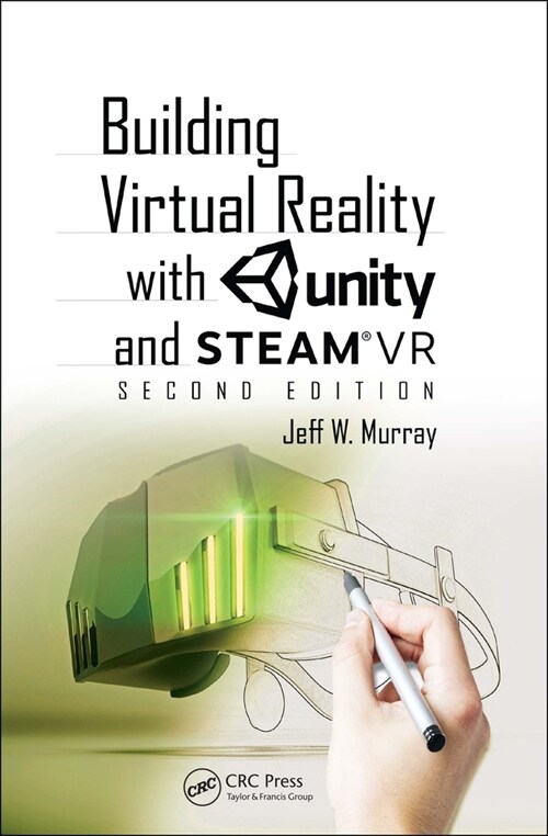 Building Virtual Reality with Unity and SteamVR (Hardcover, 2 ed)