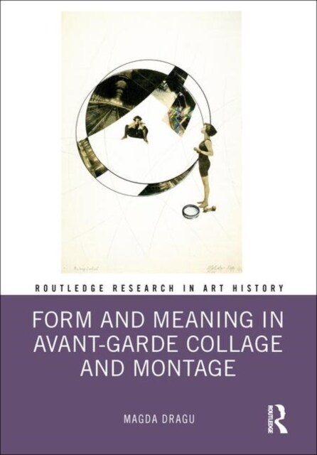 Form and Meaning in Avant-Garde Collage and Montage (Hardcover, 1)
