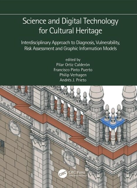 Science and Digital Technology for Cultural Heritage - Interdisciplinary Approach to Diagnosis, Vulnerability, Risk Assessment and Graphic Information (Hardcover)