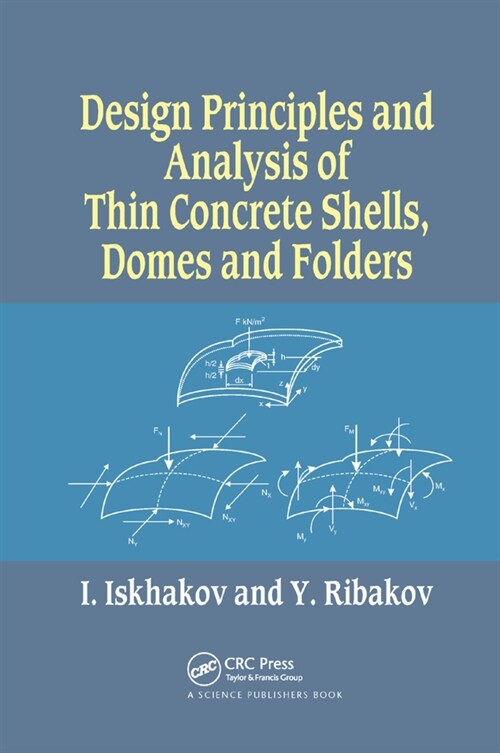 Design Principles and Analysis of Thin Concrete Shells, Domes and Folders (Paperback, 1)