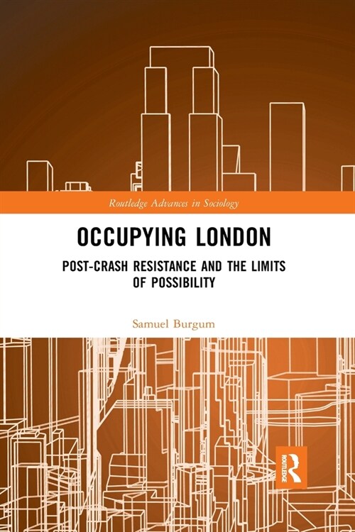 Occupying London : Post-Crash Resistance and the Limits of Possibility (Paperback)