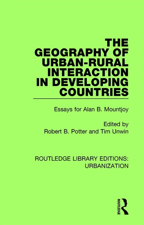 The Geography of Urban-Rural Interaction in Developing Countries: Essays for Alan B. Mountjoy (Paperback)