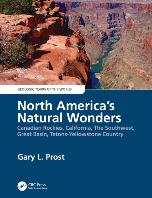 North Americas Natural Wonders: Canadian Rockies, California, the Southwest, Great Basin, Tetons-Yellowstone Country (Paperback)