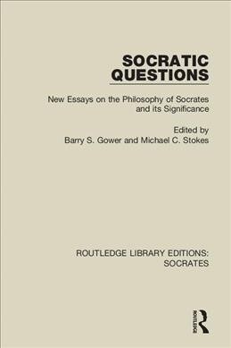 Socratic Questions : New Essays on the Philosophy of Socrates and its Significance (Paperback)