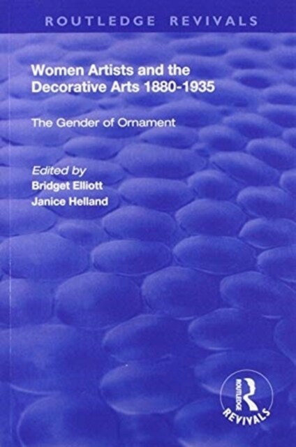 Women Artists and the Decorative Arts 1880-1935 : The Gender of Ornament (Paperback)