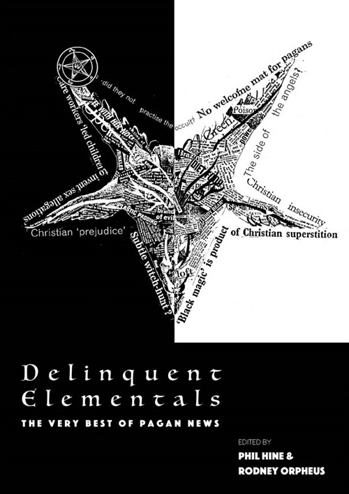 Delinquent Elementals : The Very Best Of Pagan News (Paperback)