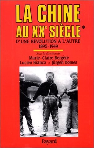 LA CHINE AU XXEME. Tome 1, Dune revolution a lautre (1895-1949) (Hardcover)