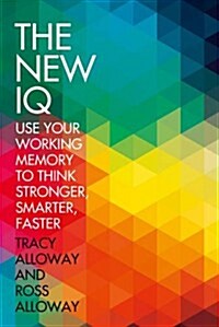 New IQ : Use Your Working Memory to Think Stronger, Smarter, Faster (Paperback)