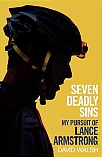 Seven Deadly Sins : My Pursuit of Lance Armstrong (Hardcover)