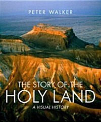 The Story of the Holy Land : A Visual History (Hardcover, New ed)