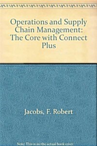Operations and Supply Chain Management: The Core with Connect Plus (Hardcover, 3)