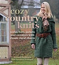 Cozy Country Knits: Socks, Hats, Jackets and Sweaters with Classic Rural Charm (Hardcover)