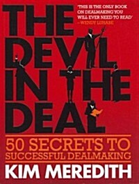 The Devil in the Deal: 50 Secrets to Successful Dealmaking (Paperback)