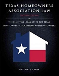 Texas Homeowners Association Law: The Essential Legal Guide for Texas Homeowners Associations and Homeowners (Paperback, 2nd)