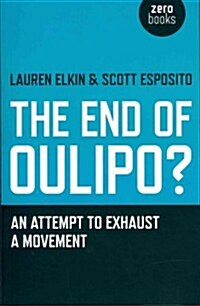 The End of Oulipo? : An Attempt to Exhaust a Movement (Paperback)
