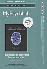 Foundations of Behavioral Neuroscience MyPsychLab Access Code (Pass Code, 9th, Student)