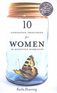10 Lifesaving Principles for Women in Difficult Marriages (Paperback, Revised)