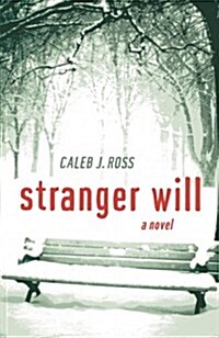 Stranger Will: A Novel (Paperback)