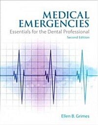 Medical Emergencies: Essentials for the Dental Professional (Paperback, 2, Revised)