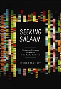Seeking Salaam: Ethiopians, Eritreans, and Somalis in the Pacific Northwest (Paperback)