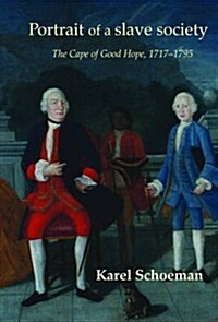 Portrait of a Slave Society: The Cape of Good Hope, 1717-1795 (Hardcover)