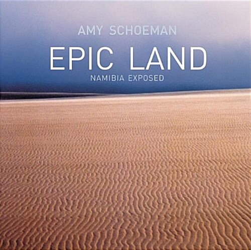 Epic Land: Namibia Exposed (Hardcover)