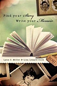 Find Your Story, Write Your Memoir (Paperback)