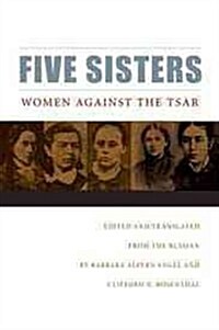 Five Sisters: Women Against the Tsar (Paperback)