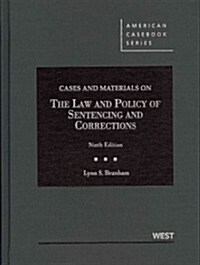 Cases and Materials on the Law and Policy of Sentencing and Corrections (Hardcover, 9th)