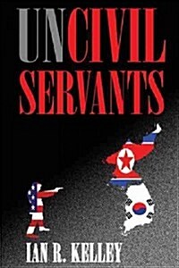 Uncivil Servants (Hardcover)