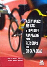 Actividades f?icas y deportes adaptados para personas con discapacidad / Sports and adapted physical activities for people with disabilities (Paperback)