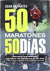 Cincuenta maratones 50 d?s / Fifty marathons 50 days (Paperback)