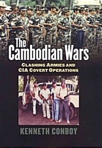 The Cambodian Wars: Clashing Armies and CIA Covert Operations (Hardcover)