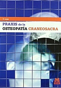 Praxis De La Osteopat? Craneosacra (Paperback)