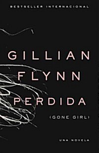 Perdida: (gone Girl: Spanish-Language) (Paperback)