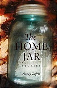 The Home Jar: Stories (Paperback)