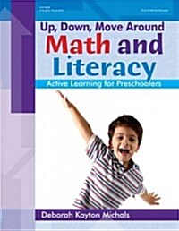 Up, Down, Move Around -- Math and Literacy: Active Learning for Preschoolers (Paperback)