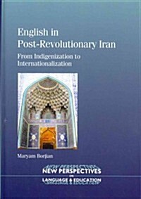 English in Post-Revolutionary Iran : From Indigenization to Internationalization (Hardcover)