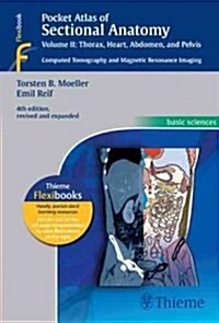 Pocket Atlas of Sectional Anatomy, Vol. II: Thorax, Heart, Abdomen and Pelvis: Computed Tomography and Magnetic Resonance Imaging (Paperback, 4)