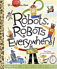 Robots, Robots Everywhere (Hardcover)