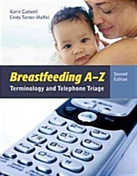 Breastfeeding A-Z: Terminology and Telephone Triage (Paperback, 2, Revised)