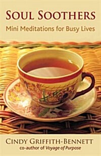 Soul Soothers: Mini Meditations for Busy Lives (Paperback)