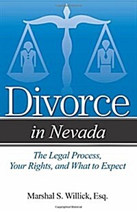 Divorce in Nevada: The Legal Process, Your Rights, and What to Expect (Paperback)